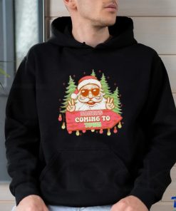 Santa’s Coming To Town Funny Christmas Shirt