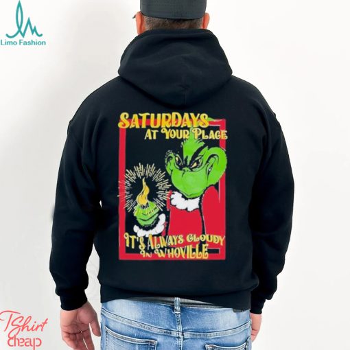 Saturdays At Your Place It’s Always Cloudy Whoville Shirt