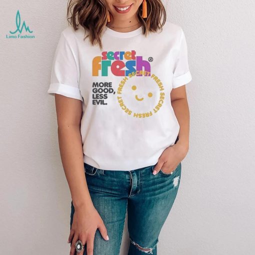 Secret Fresh More Good Less Evil Smiley T shirt