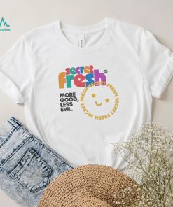 Secret Fresh More Good Less Evil Smiley T shirt
