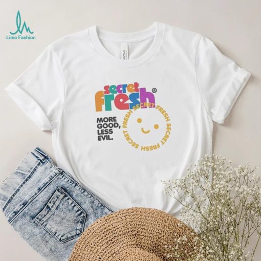 Secret Fresh More Good Less Evil Smiley T shirt