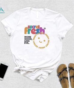Secret Fresh More Good Less Evil Smiley T shirt