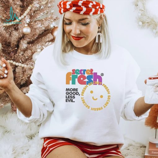Secret Fresh More Good Less Evil Smiley T shirt