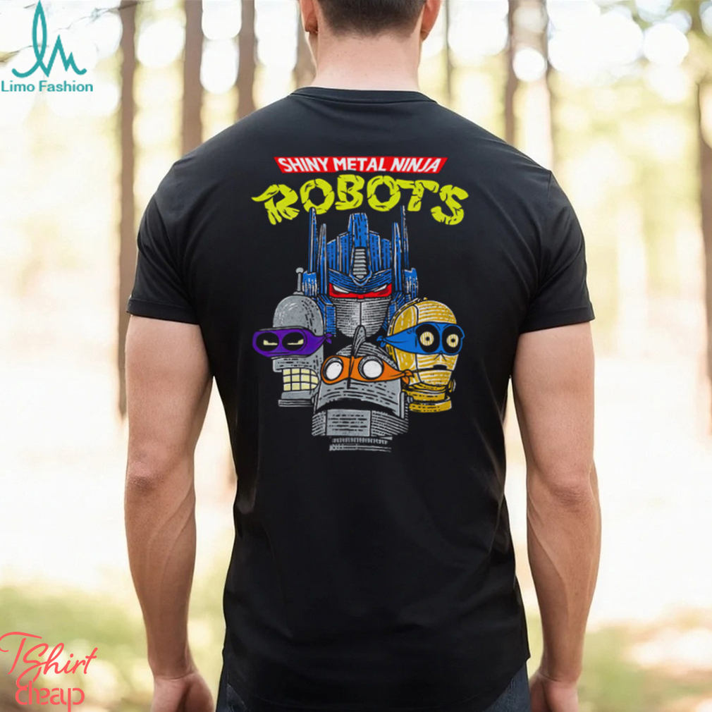 Shiny Metal Ninjas Shirt Shiny Metal Ninjas Shirt