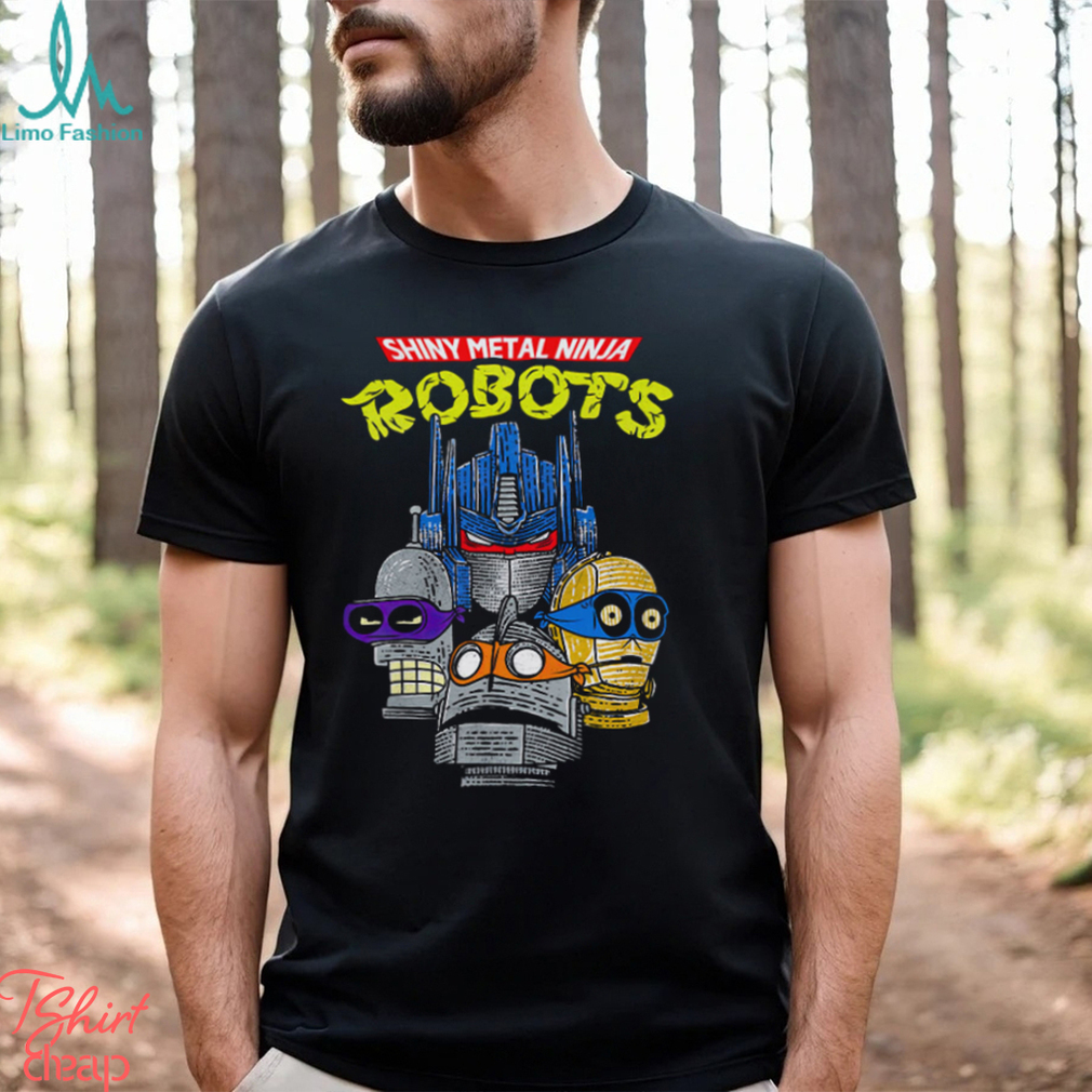 Shiny Metal Ninjas Shirt Shiny Metal Ninjas Shirt