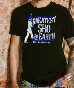 ShoheI Ohtani greatest sho on earth shirt, hoodie, sweater, long sleeve and tank top ShoheI Ohtani greatest sho on earth shirt