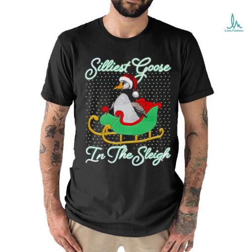 Silliest goose in the sleigh Christmas shirt