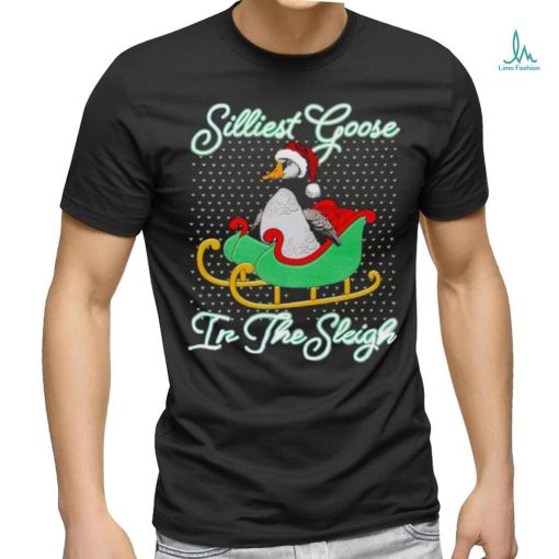 Silliest goose in the sleigh Christmas shirt