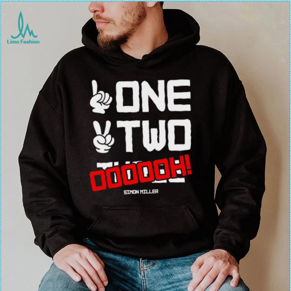 Simon Miller professional wrestler one two oooooh shirt Simon Miller professional wrestler one two oooooh shirt