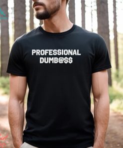 Sir Yacht Professional Dumb@Ss Shirt