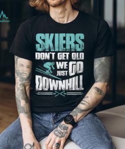 Skiers Don't Get Old Shirt