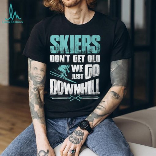 Skiers Don’t Get Old Shirt