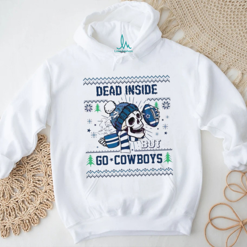 Skull Dead Inside But Go Cowboys Shirt Skull Dead Inside But Go Cowboys Shirt