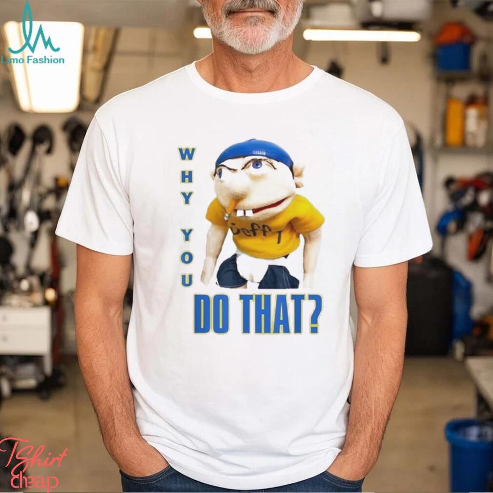 Sml Why You Do That 2023 Shirt Sml Why You Do That 2023 Shirt