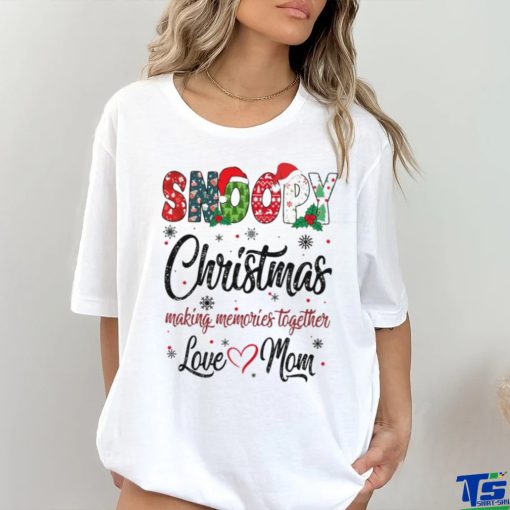 Snoopy Christmas Making Memories Together Love Mom T Shirt