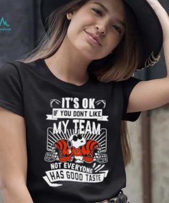 Snoopy Cincinnati Bengals it’s ok if you don’t like my team not everyone has good taste shirt