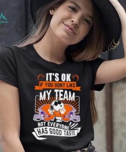 Snoopy Clemson Tigers it’s ok if you don’t like my team not everyone has good taste shirt