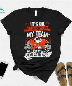 Snoopy Cleveland Brownw it’s ok if you don’t like my team not everyone has good taste shirt