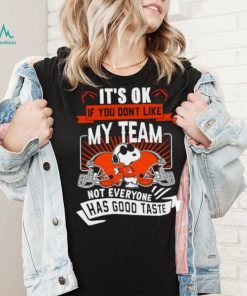 Snoopy Cleveland Brownw it’s ok if you don’t like my team not everyone has good taste shirt