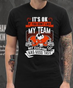 Snoopy Cleveland Brownw it’s ok if you don’t like my team not everyone has good taste shirt