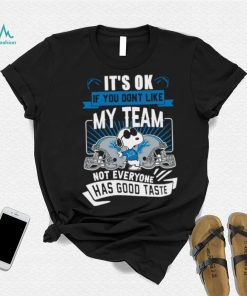 Snoopy Detroit Lions it’s ok if you don’t like my team not everyone has good taste shirt