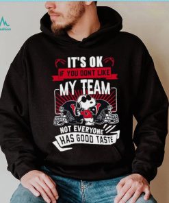 Snoopy Houston Texans it’s ok if you don’t like my team not everyone has good taste shirt