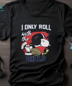 Snoopy I Only Roll With Bills Shirt