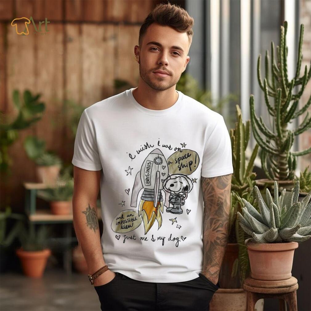 Snoopy I wish I was on a space ship and an impossible view just me and my dog shirt Snoopy I wish I was on a space ship and an impossible view just me and my dog shirt