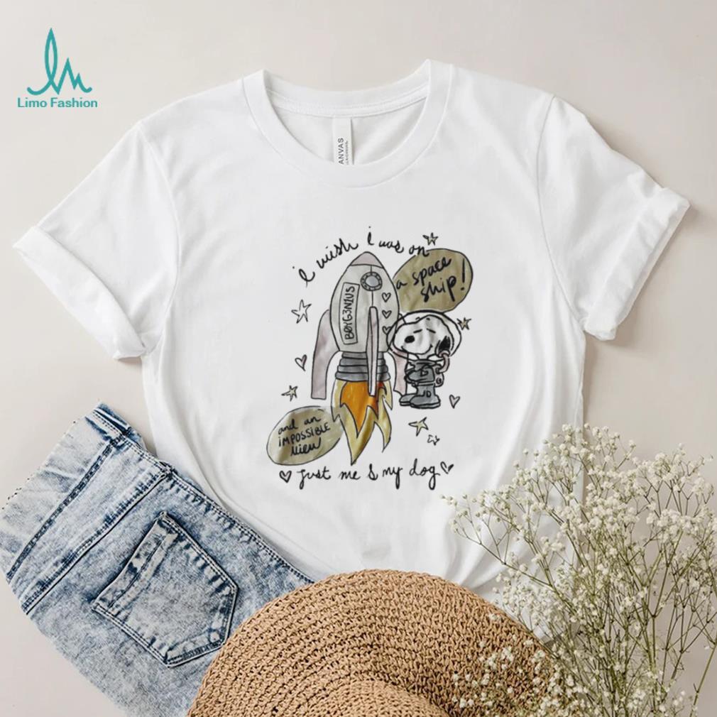Snoopy I wish I was on a space ship and an impossible view just me and my dog shirt Snoopy I wish I was on a space ship and an impossible view just me and my dog shirt