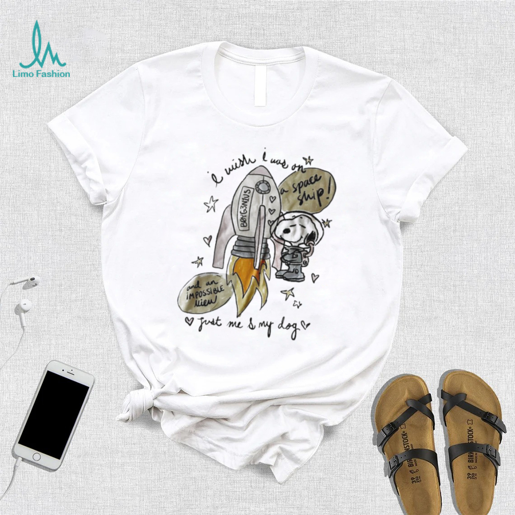 Snoopy I wish I was on a space ship and an impossible view just me and my dog shirt Snoopy I wish I was on a space ship and an impossible view just me and my dog shirt