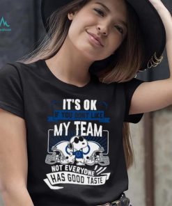 Snoopy Indianapolis Colts it’s ok if you don’t like my team not everyone has good taste shirt