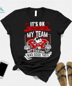 Snoopy Kansas City Chiefs it’s ok if you don’t like my team not everyone has good taste shirt, hoodie, sweater, long sleeve and tank top Snoopy Kansas City Chiefs it’s ok if you don’t like my team not everyone has good taste shirt