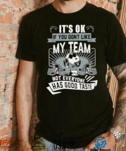 Snoopy Las Vegas Raiders it’s ok if you don’t like my team not everyone has good taste shirt, hoodie, sweater, long sleeve and tank top Snoopy Las Vegas Raiders it’s ok if you don’t like my team not everyone has good taste shirt