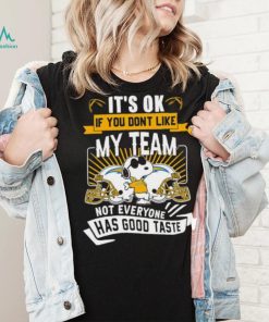 Snoopy Los Angeles Chargers it’s ok if you don’t like my team not everyone has good taste shirt, hoodie, sweater, long sleeve and tank top Snoopy Los Angeles Chargers it’s ok if you don’t like my team not everyone has good taste shirt