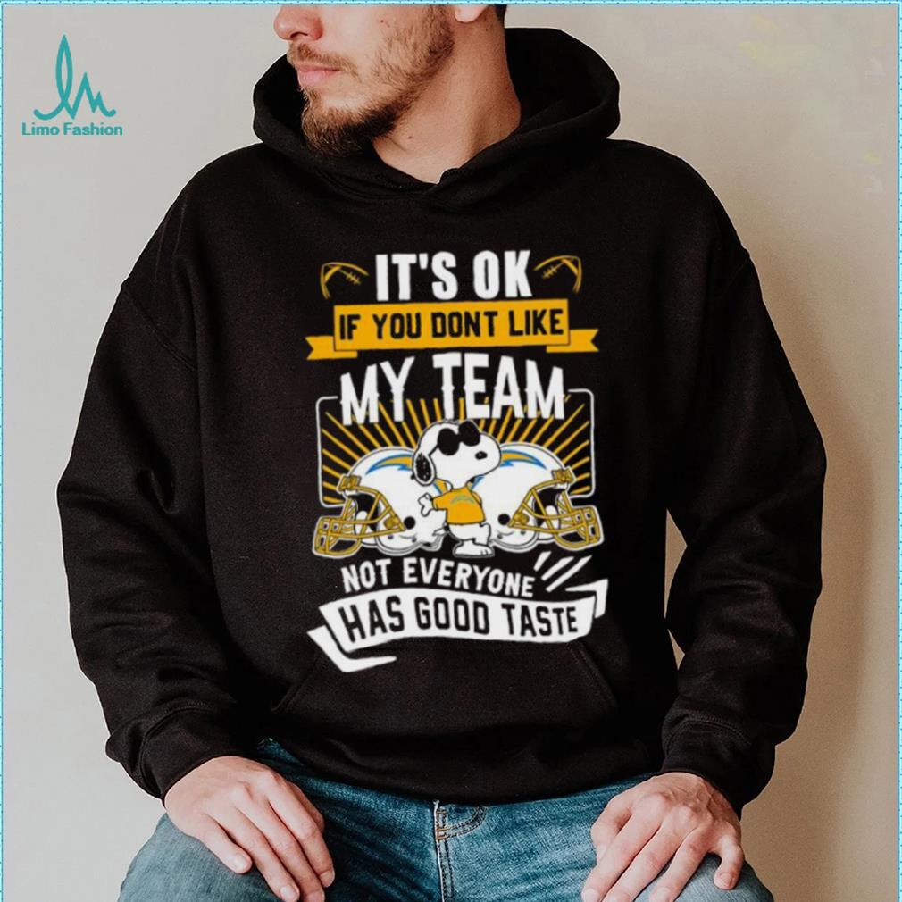 Snoopy Los Angeles Chargers it’s ok if you don’t like my team not everyone has good taste shirt Snoopy Los Angeles Chargers it’s ok if you don’t like my team not everyone has good taste shirt
