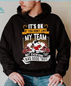 Snoopy Louisville Cardinals it’s ok if you don’t like my team not everyone has good taste shirt, hoodie, sweater, long sleeve and tank top Snoopy Louisville Cardinals it’s ok if you don’t like my team not everyone has good taste shirt