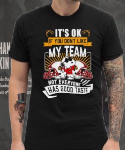 Snoopy Louisville Cardinals it’s ok if you don’t like my team not everyone has good taste shirt, hoodie, sweater, long sleeve and tank top Snoopy Louisville Cardinals it’s ok if you don’t like my team not everyone has good taste shirt