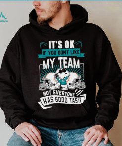 Snoopy Miami Dolphins it’s ok if you don’t like my team not everyone has good taste shirt