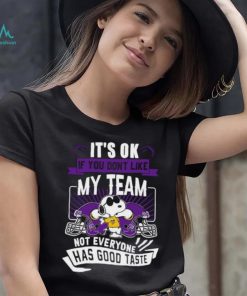 Snoopy Minnesota Vikings it’s ok if you don’t like my team not everyone has good taste shirt