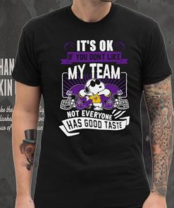 Snoopy Minnesota Vikings it’s ok if you don’t like my team not everyone has good taste shirt