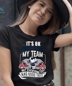 Snoopy New England Patriots it’s ok if you don’t like my team not everyone has good taste shirt