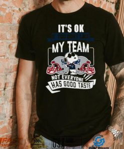 Snoopy New England Patriots it’s ok if you don’t like my team not everyone has good taste shirt