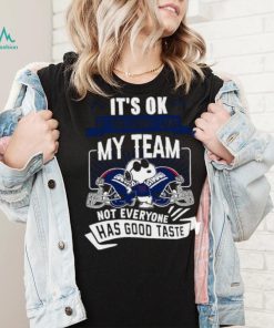 Snoopy New York Giants it’s ok if you don’t like my team not everyone has good taste shirt