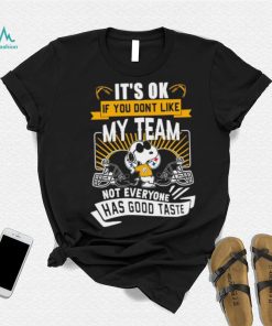 Snoopy Pittsburgh Steelers it’s ok if you don’t like my team not everyone has good taste shirt