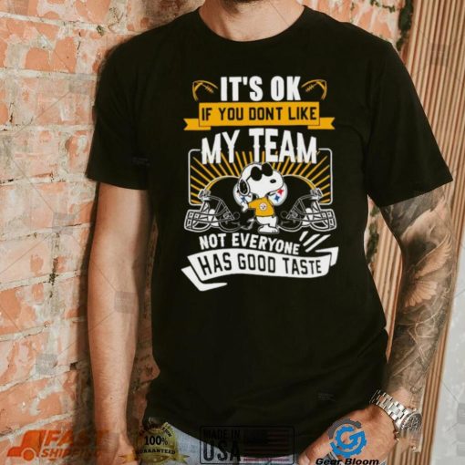 Snoopy Pittsburgh Steelers it’s ok if you don’t like my team not everyone has good taste shirt