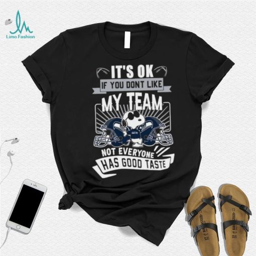 Snoopy Seattle Seahawks it’s ok if you don’t like my team not everyone has good taste shirt