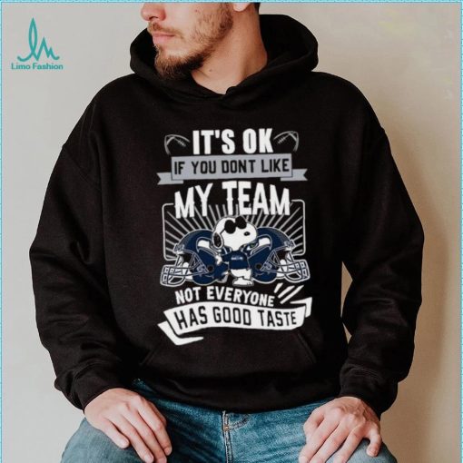 Snoopy Seattle Seahawks it’s ok if you don’t like my team not everyone has good taste shirt