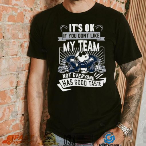 Snoopy Seattle Seahawks it’s ok if you don’t like my team not everyone has good taste shirt