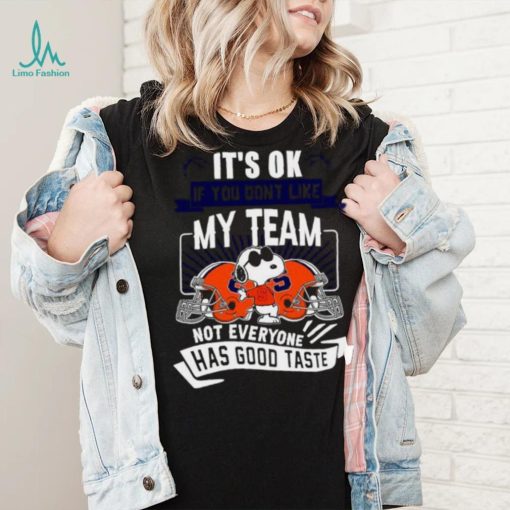Snoopy Syracuse Orange it’s ok if you don’t like my team not everyone has good taste shirt