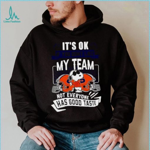 Snoopy Syracuse Orange it’s ok if you don’t like my team not everyone has good taste shirt
